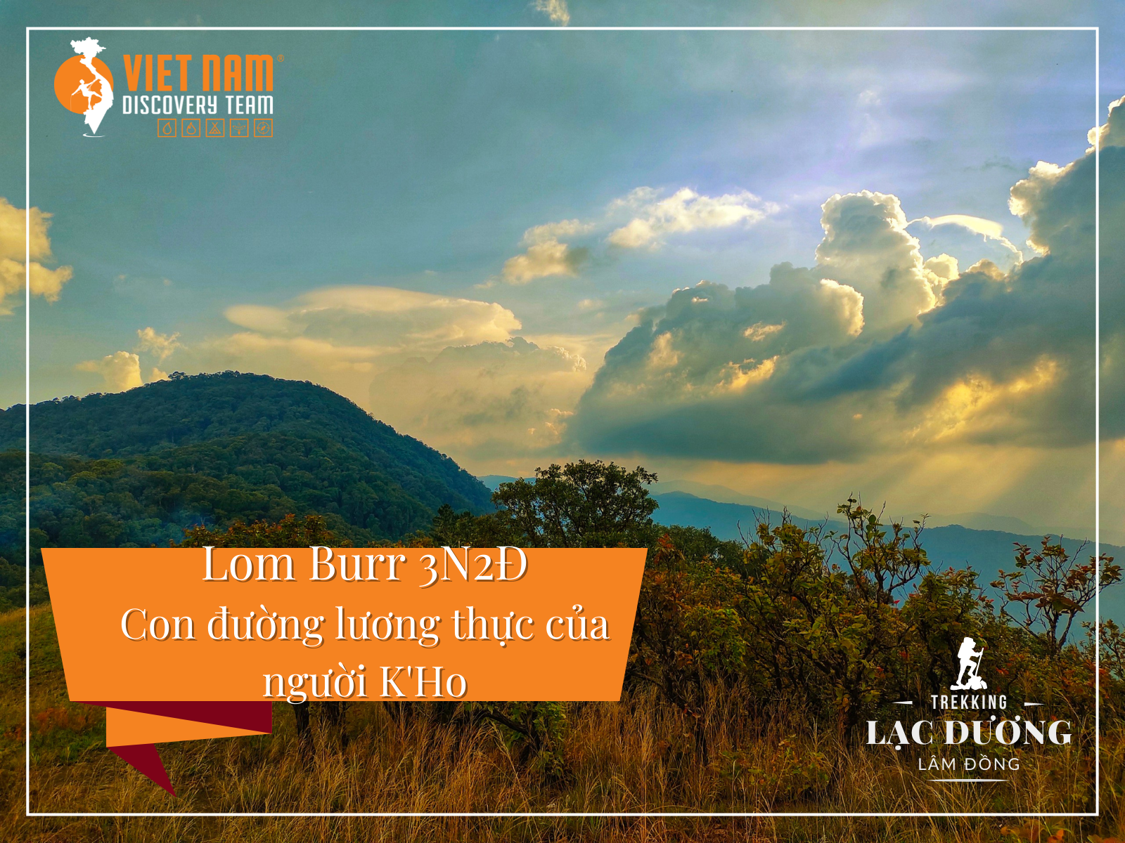 Lom burr 3N2Đ - Chinh phục cung đường rừng huyền thoại của tổ tiên người K'ho